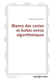 Couverture_Blancs des cartes et boîtes noires algorithmiques