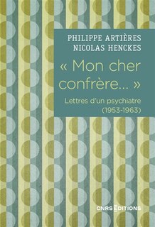 Couverture_Mon cher confrère... : lettres d'un psychiatre (1953-1963)