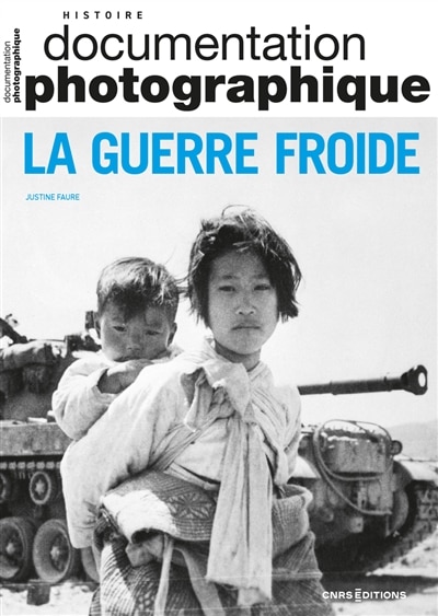 Couverture_Documentation photographique (La), n&deg;8157. La guerre froide