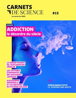 Couverture_Carnets de science, n°15. Addiction