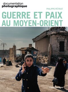 Front cover_Documentation photographique (La), n°8164. Guerre et paix au Moyen-Orient