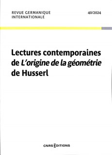 Couverture_Revue germanique internationale, n°40. Lectures contemporaines de L'origine de la géométrie de Husserl : actes de colloques (Paris, 19-20 juin 2023)
