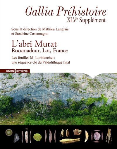 Front cover_L'abri Murat : Rocamadour, Lot, France : les fouilles M. Lorblanchet, une séquence clé du paléolithique final