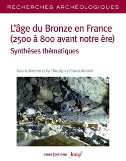 Couverture_L' âge du bronze en France (2500 à 800 avant notre ère)