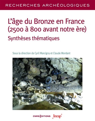 Couverture_L' âge du bronze en France (2500 à 800 avant notre ère)