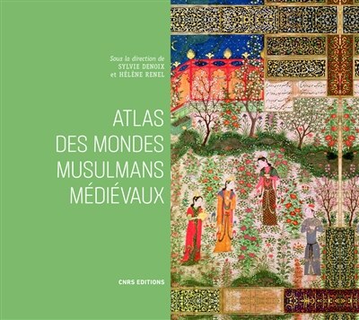 Front cover_Atlas des mondes musulmans médiévaux