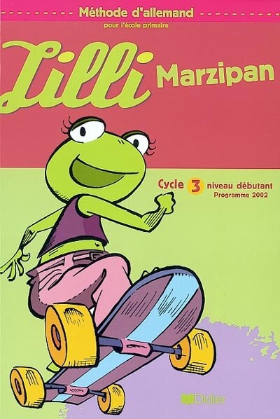 Couverture_Lilli Marzipan : méthode d'allemand pour l'école primaire : cycle 3 niveau débutant, programme 2002