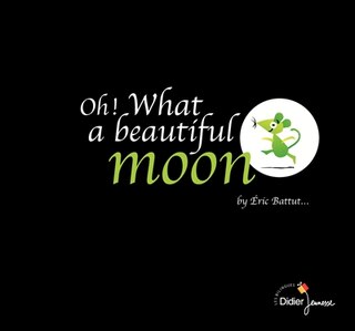 Front cover_Oh! what a beautiful moon -bilingue