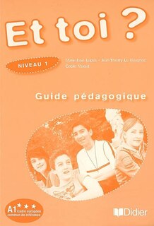 Couverture_Et toi ? niveau 1, A1 Cadre europ&eacute;en commun de r&eacute;f&eacute;rence