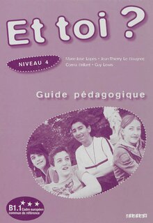 Front cover_Et toi ?, niveau 4, B1.1 : guide pédagogique