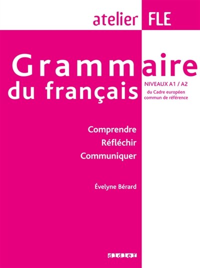 Front cover_Grammaire du français, niveaux A1-A2 du cadre européen commun de référence : comprendre, réfléchir, communiquer