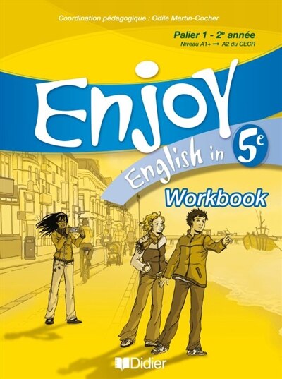 Front cover_Enjoy English in 5e : palier 1, 2e année, niveau A1+-A2 du CECR : workbook