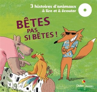 Couverture_B&ecirc;tes pas si b&ecirc;tes !