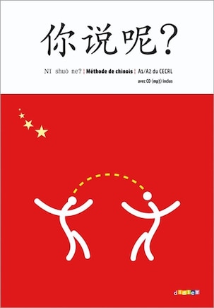 Ni shuo ne ?, A1-A2 du CECRL: méthode de chinois