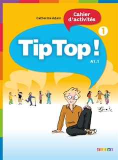 Couverture_Tip Top ! 1, cahier d'activités, niveau A1.1