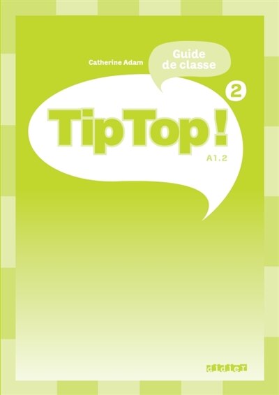 Front cover_Tip top ! 2, guide de classe, A1.1