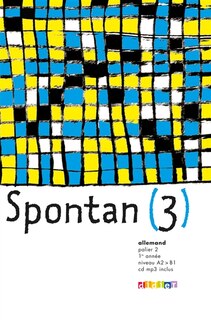Front cover_Spontan 3, allemand, palier 2, 1re année, niveau A2-B1 : cahier d'activités