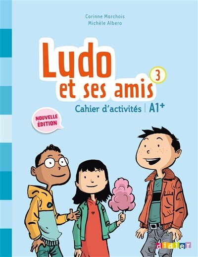 Front cover_Ludo et ses amis 3 : cahier d'activités : A1+