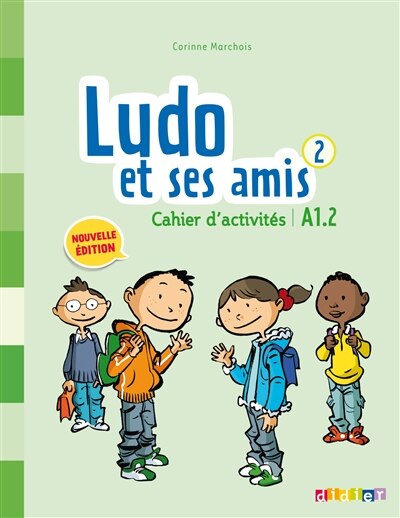 Front cover_Ludo et ses amis 2 : cahier d'activités : A1.2