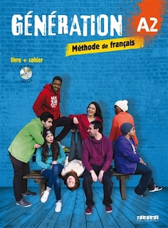 Front cover_Génération A2, méthode de français : livre + cahier : livre de l'élève