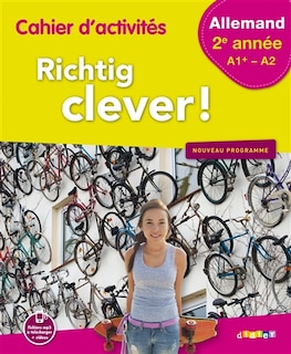 Richtig clever ! allemand 2e année, A1+-A2: cahier d'activités