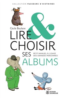 Front cover_Lire et choisir ses albums : petit manuel à l'usage des grandes personnes
