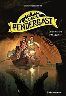 Couverture_AGENCE PENDERGAST -MONSTRE DES EGOUTS