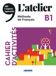 Front cover_L' atelier, méthode de français, B1