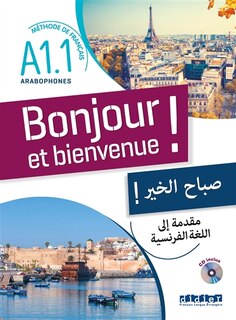 Front cover_Bonjour et bienvenue ! niveau A1.1 : méthode de français pour arabophones