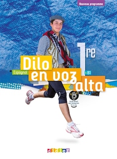 Front cover_Dilo en voz alta : espagnol 1re, B1 : nouveau programme