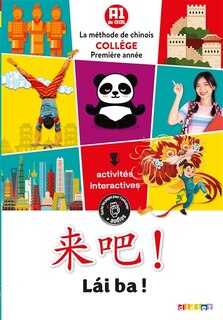 Couverture_Lai ba ! la méthode de chinois collège première : A1 du CECRL : activités interactives