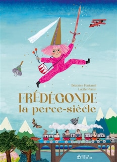 Couverture_Frédégonde, la perce-siècles