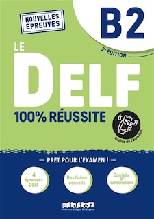 Front cover_Le DELF B2 : nouvelles épreuves : 100 % réussite