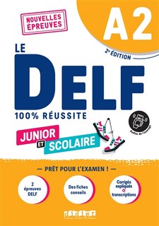 Front cover_Le DELF junior et scolaire A2, nouvelles épreuves : 100 % réussite