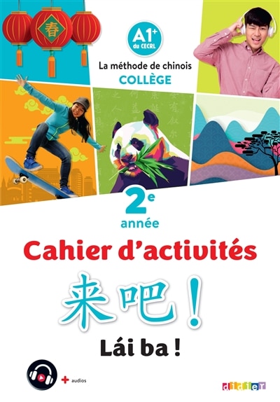 Front cover_Lai ba ! la méthode de chinois, collège 2e année : A1+ du CECRL : cahier d'activités