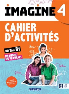 Front cover_Imagine 4, niveau B.1 : méthode de français : cahier d'activités, cahier numérique inclus