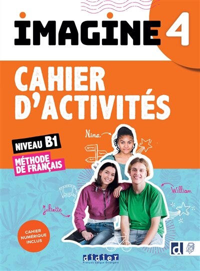 Front cover_Imagine 4, niveau B.1 : méthode de français : cahier d'activités, cahier numérique inclus