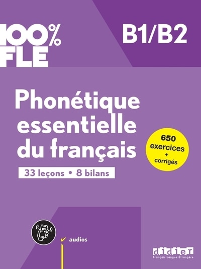 Front cover_Phonétique essentielle du français B1-B2 : 33 leçons, 8 bilans : 650 exercices + corrigés