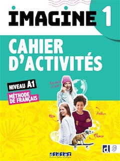 Front cover_Imagine 1, niveau A1 : méthode de français : cahier d'activités, cahier numérique inclus