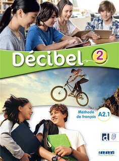 Front cover_Décibel 2, A2.1 : méthode de français