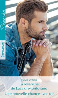 Front cover_La revanche de Luca di Montovano ; Une nouvelle chance avec toi