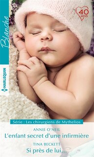 Front cover_L'enfant secret d'une infirmière ; Si près de lui... : les chirurgiens de Mythelios