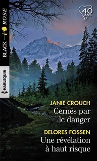 Couverture_Cernés par le danger ; Une révélation à haut risque