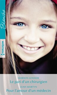 Front cover_Le pari d'un chirurgien - Pour l'amour d'un médecin