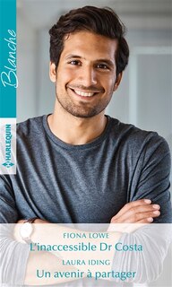 Couverture_L' inaccessible Dr Costa ; Un avenir à partager