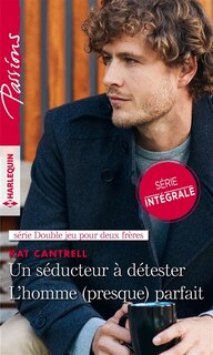 Front cover_Un séducteur à détester ; L'homme (presque) parfait