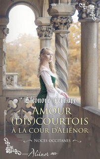 Front cover_Amour (dis)courtois à la cour d'Aliénor