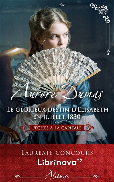 Couverture_Le glorieux destin d'Elisabeth en juillet 1830 : péchés à la capitale