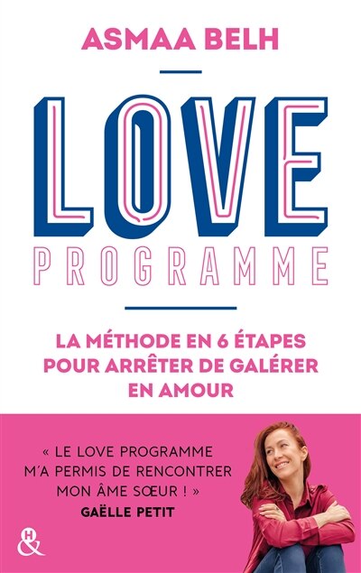 Couverture_Love programme : la méthode en 6 étapes pour arrêter de galérer en amour