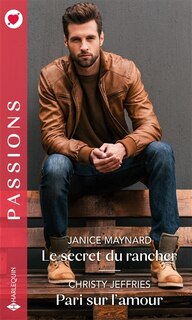 Couverture_Le secret du rancher ; Pari sur l'amour